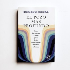 El Pozo mas profundo - Nadine Burke Harris M.D