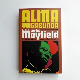 Alma vagabunda. La vida de Curtis Mayfield