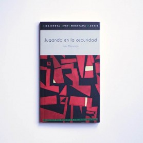 Jugando en la Oscuridad - Toni Morrison
