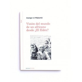 Visión del mundo de un africano desde ¿El Edén? - Inongo Vi Makome