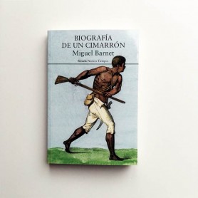 Biografía de un Cimarrón - Miguel Barnet