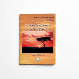 La huida de los dioses y de los espiritus - Historias de una selva africana para Muna