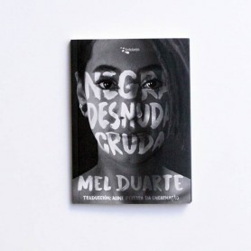 Negra Desnuda Cruda - Mel Duarte