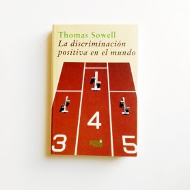 La discriminación positiva en el mundo - Thomas Sowelll